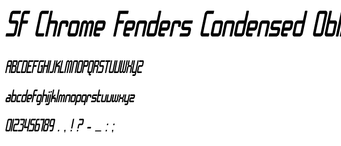 SF Chrome Fenders Condensed Oblique font